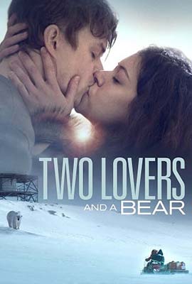 Two Lovers and a Bear (2016) - ดูหนังออนไลน์ Kodsanook