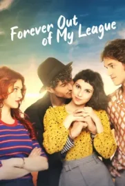 Forever Out Of My League - ดูหนังออนไลน์ Kodsanook