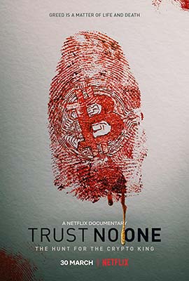 Trust No One The Hunt for the Crypto King (2022) - ดูหนังออนไลน์ Kodsanook