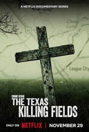 ดูซีรี่ย์ Crime Scene: The Texas Killing Fields (2022) ทุ่งสังหารแห่งเท็กซัส ซับไทย เต็มเรื่อง