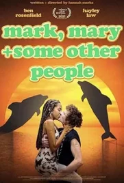 Mark Mary & Some Other People 2021 - ดูหนังออนไลน์ Kodsanook