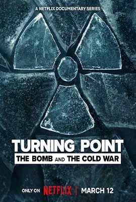 Turning Point The Bomb and the Cold War (2024) - ดูหนังออนไลน์ Kodsanook