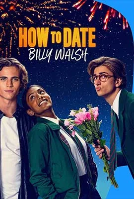 How to Date Billy Walsh (2023) - ดูหนังออนไลน์ Kodsanook