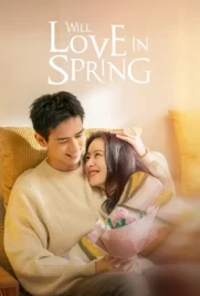 Will Love in Spring (2024) - ดูหนังออนไลน์ Kodsanook