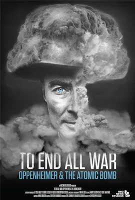 To End All War Oppenheimer and the Atomic Bomb - ดูหนังออนไลน์ Kodsanook
