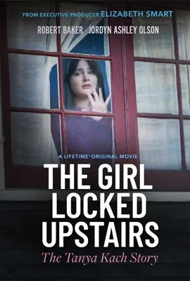 The Girl Locked Upstairs The Tanya Kach Story - ดูหนังออนไลน์ Kodsanook