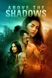 Above the Shadows - ดูหนังออนไลน์ Kodsanook