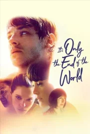 Its Only The End Of The World - ดูหนังออนไลน์ Kodsanook