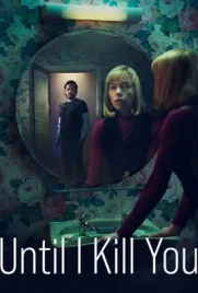 Until I Kill You (2024) - ดูหนังออนไลน์ Kodsanook