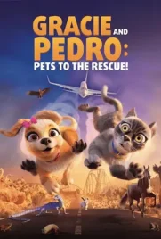Gracie & Pedro Pets to the Rescue - ดูหนังออนไลน์ Kodsanook