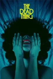 The Dead Thing - ดูหนังออนไลน์ Kodsanook
