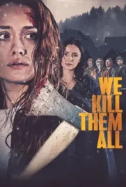 We Kill Them All - ดูหนังออนไลน์ Kodsanook