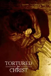 Tortured for Christ - ดูหนังออนไลน์ Kodsanook