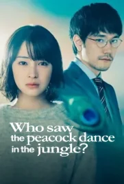 Who Saw the Peacock Dance in the Jungle (2025) - ดูหนังออนไลน์ Kodsanook