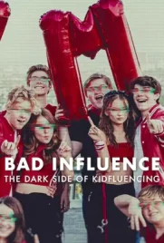 Bad Influence The Dark Side of Kids Influencing (2025) - ดูหนังออนไลน์ Kodsanook