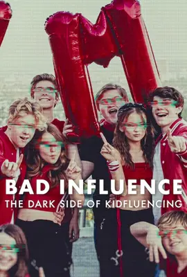 Bad Influence The Dark Side of Kids Influencing (2025) - ดูหนังออนไลน์ Kodsanook