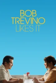 Bob Trevino Likes It - ดูหนังออนไลน์ Kodsanook