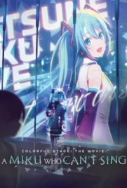 Colorful Stage! The Movie A Miku Who Can't Sing (2025) - ดูหนังออนไลน์ Kodsanook