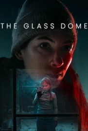 The Glass Dome (2025) - ดูหนังออนไลน์ Kodsanook