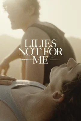 Lilies Not for Me - ดูหนังออนไลน์ Kodsanook