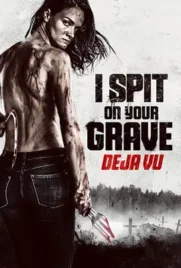 I Spit on Your Grave4 Deja Vu - ดูหนังออนไลน์ Kodsanook