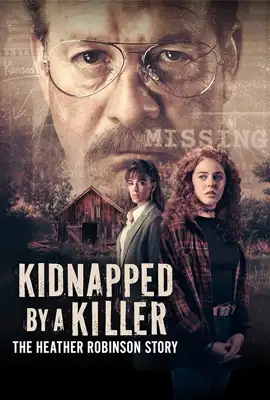 Kidnapped by a Killer The Heather Robinson Story - ดูหนังออนไลน์ Kodsanook