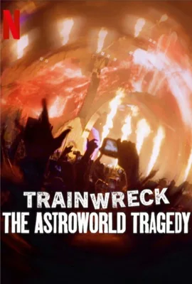 Trainwreck The Astroworld Tragedy - ดูหนังออนไลน์ Kodsanook