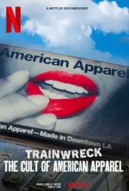 Trainwreck The Cult of American Apparel - ดูหนังออนไลน์ Kodsanook