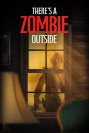 Theres a Zombie Outside - ดูหนังออนไลน์ Kodsanook