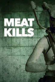 Meat Kills - ดูหนังออนไลน์ Kodsanook