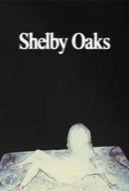 Shelby Oaks - ดูหนังออนไลน์ Kodsanook