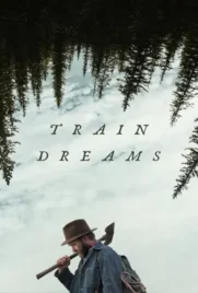 Train Dreams - ดูหนังออนไลน์ Kodsanook
