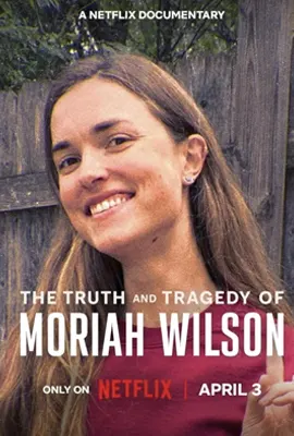 The Truth and Tragedy of Moriah Wilson